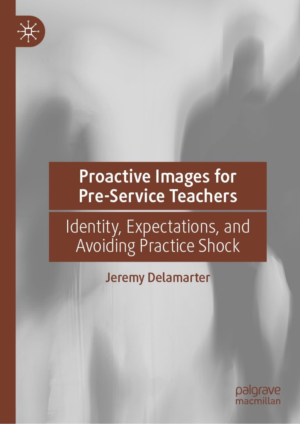 Proactive Images for Pre-Service Teachers Identity, Expectations, and Avoiding Practice Shock  â€“ PDF/EPUB Version Downloadable