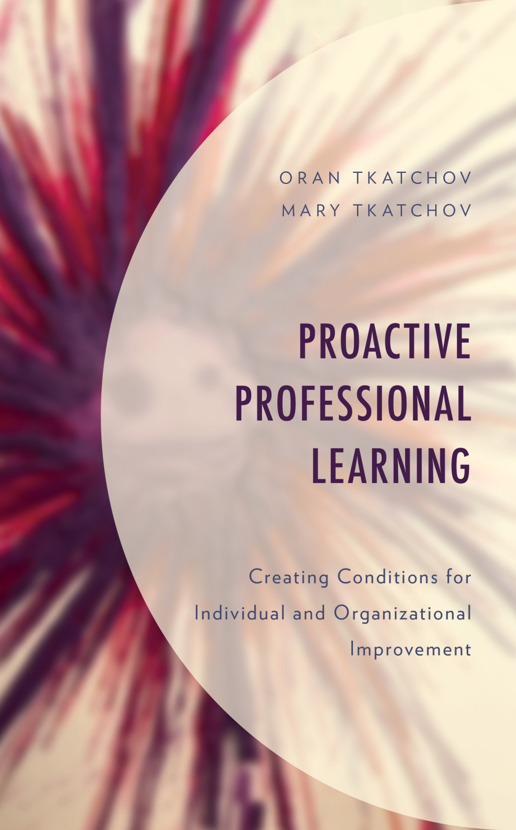 Proactive Professional Learning Creating Conditions for Individual and Organizational Improvement - (PDF/EPUB Version)