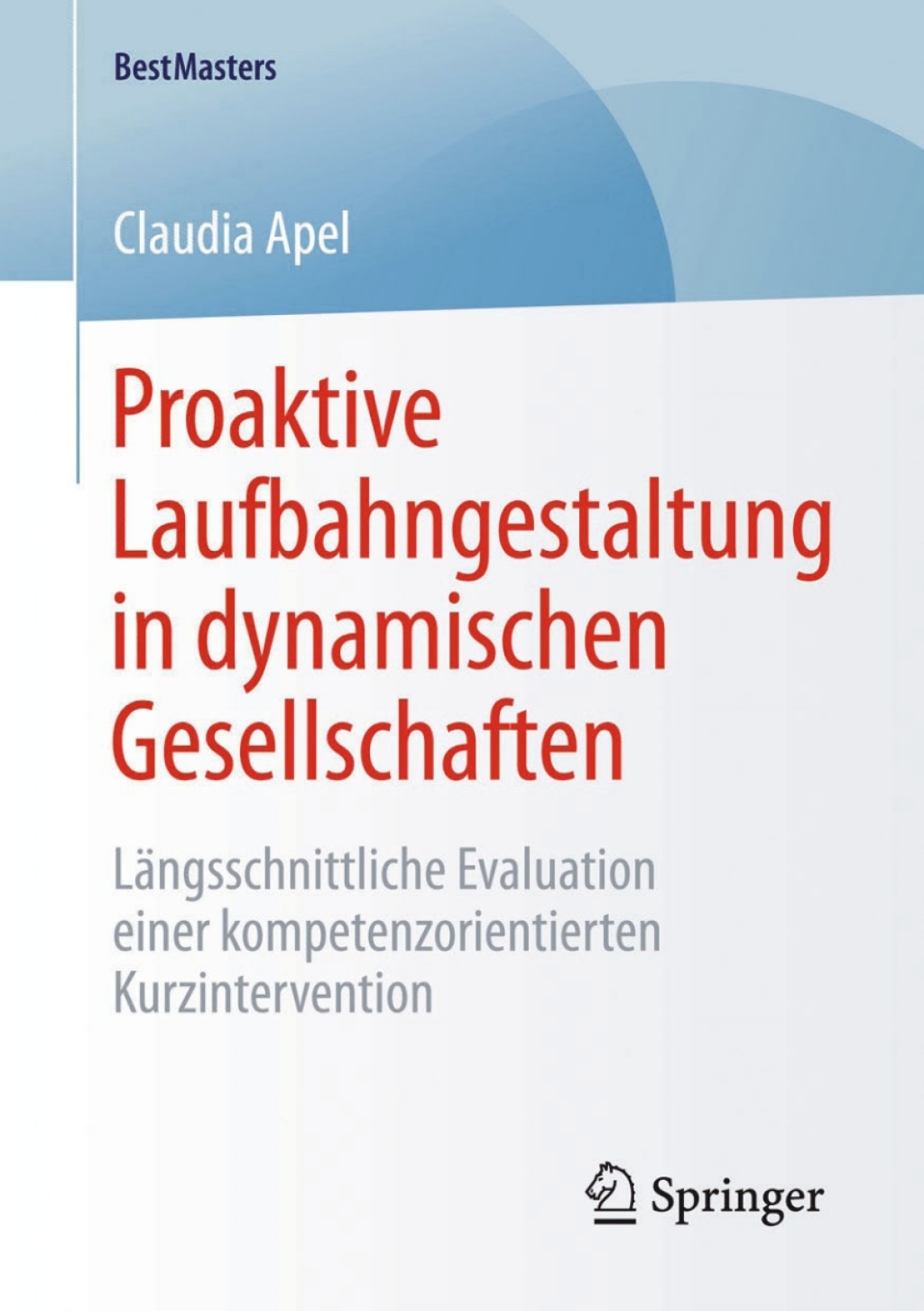 Proaktive Laufbahngestaltung in dynamischen Gesellschaften LÃ¤ngsschnittliche Evaluation einer kompetenzorientierten Kurzintervention  â€“ PDF/EPUB Version Downloadable