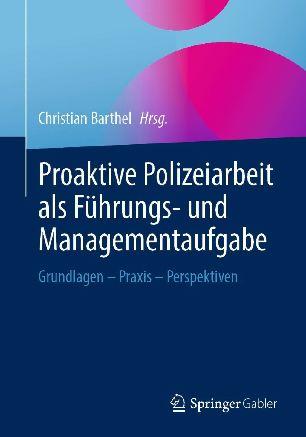 Proaktive Polizeiarbeit als FÃ¼hrungs- und Managementaufgabe Grundlagen - Praxis - Perspektiven  â€“ PDF/EPUB Version Downloadable