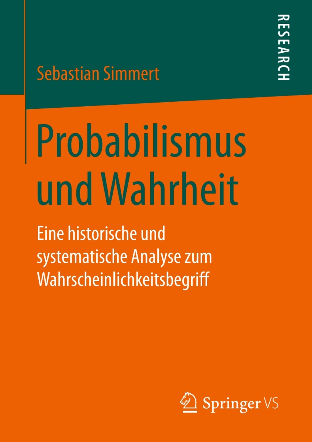 Probabilismus und Wahrheit Eine historische und systematische Analyse zum Wahrscheinlichkeitsbegriff  â€“ PDF/EPUB Version Downloadable