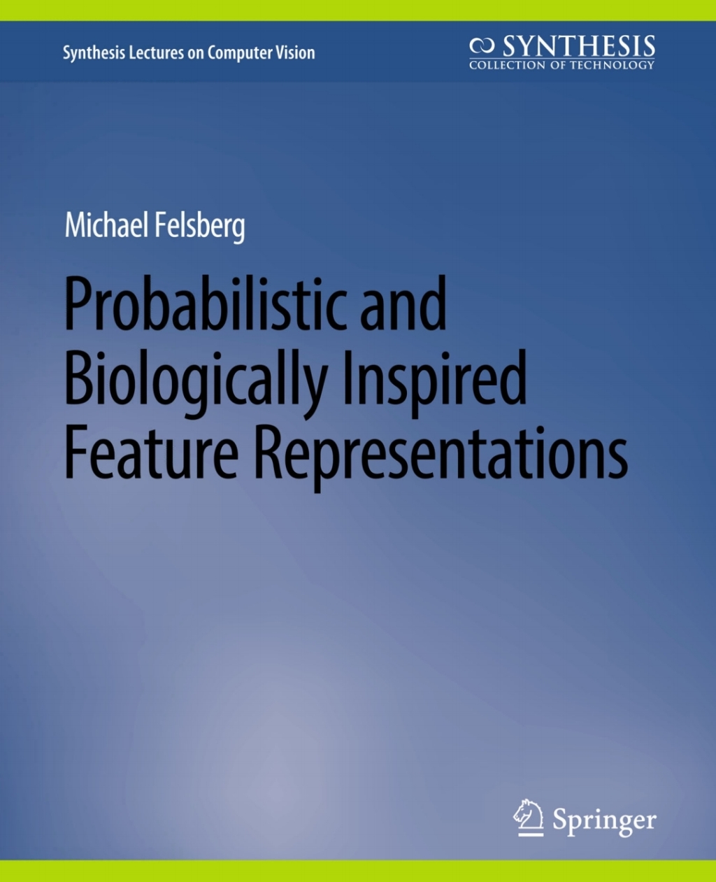 Probabilistic and Biologically Inspired Feature Representations  â€“ PDF/EPUB Version Downloadable