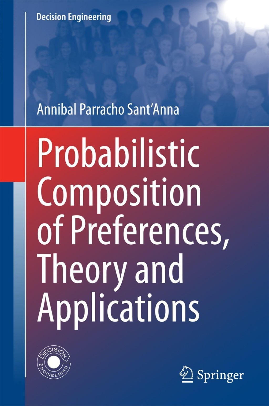 Probabilistic Composition of Preferences, Theory and Applications  â€“ PDF/EPUB Version Downloadable