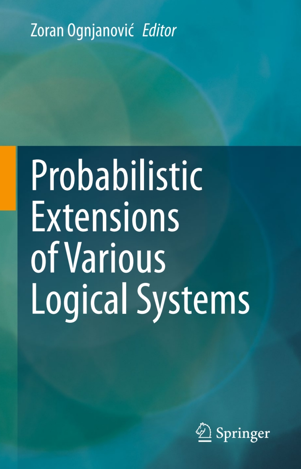 Probabilistic Extensions of Various Logical Systems 1st Edition â€“ PDF/EPUB Version Downloadable