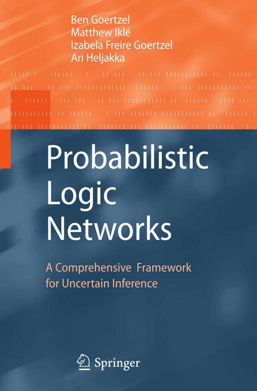 Probabilistic Logic Networks A Comprehensive Framework for Uncertain Inference  â€“ PDF/EPUB Version Downloadable