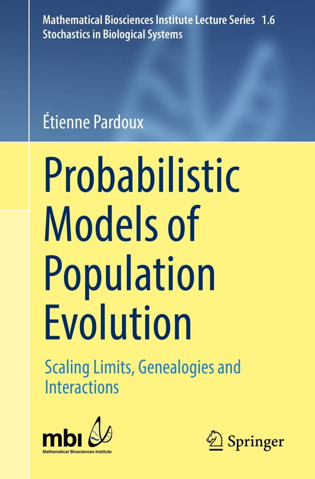 Probabilistic Models of Population Evolution Scaling Limits, Genealogies and Interactions  â€“ PDF/EPUB Version Downloadable