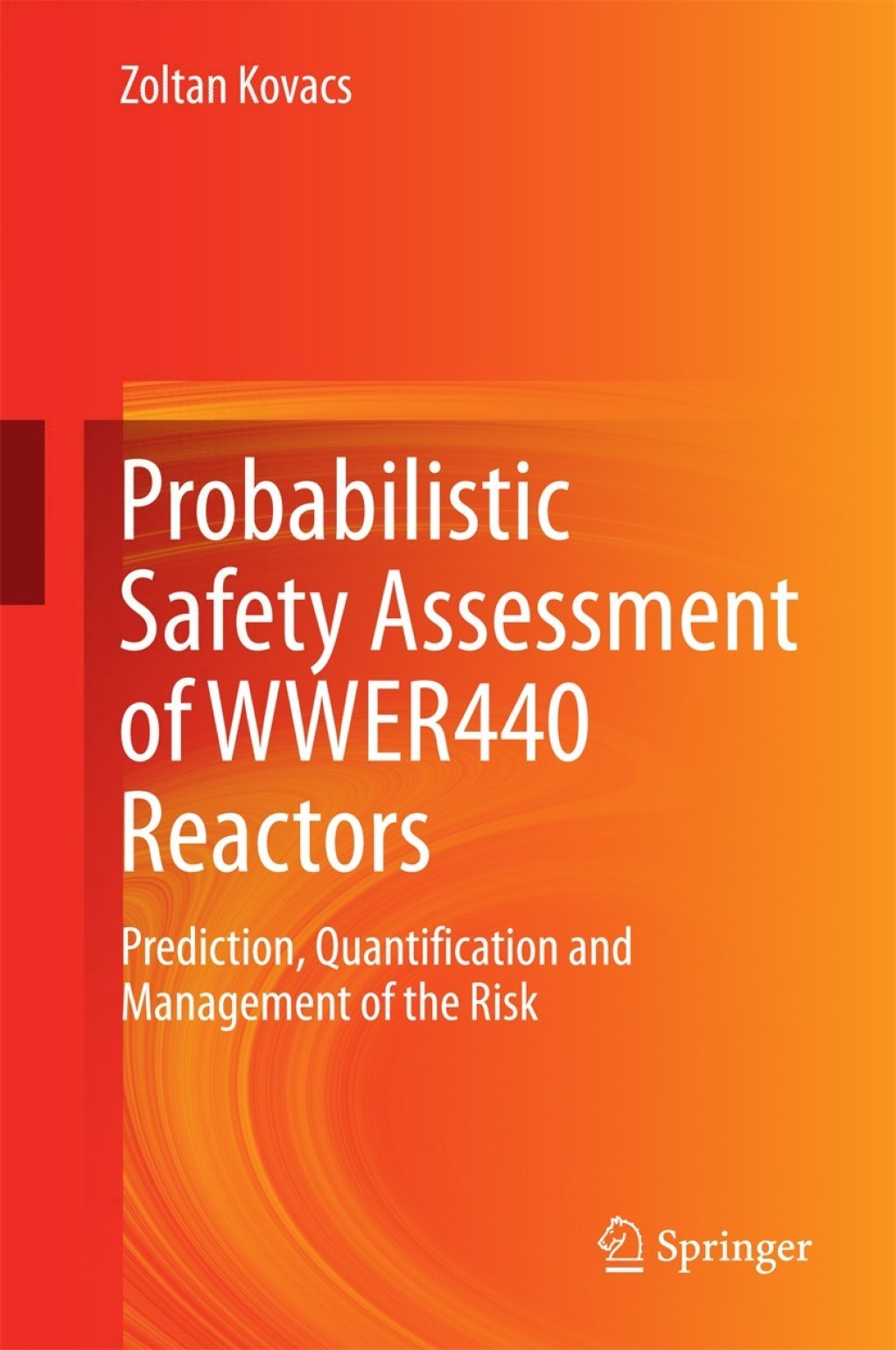 Probabilistic Safety Assessment of WWER440 Reactors Prediction, Quantification and Management of the Risk  â€“ PDF/EPUB Version Downloadable