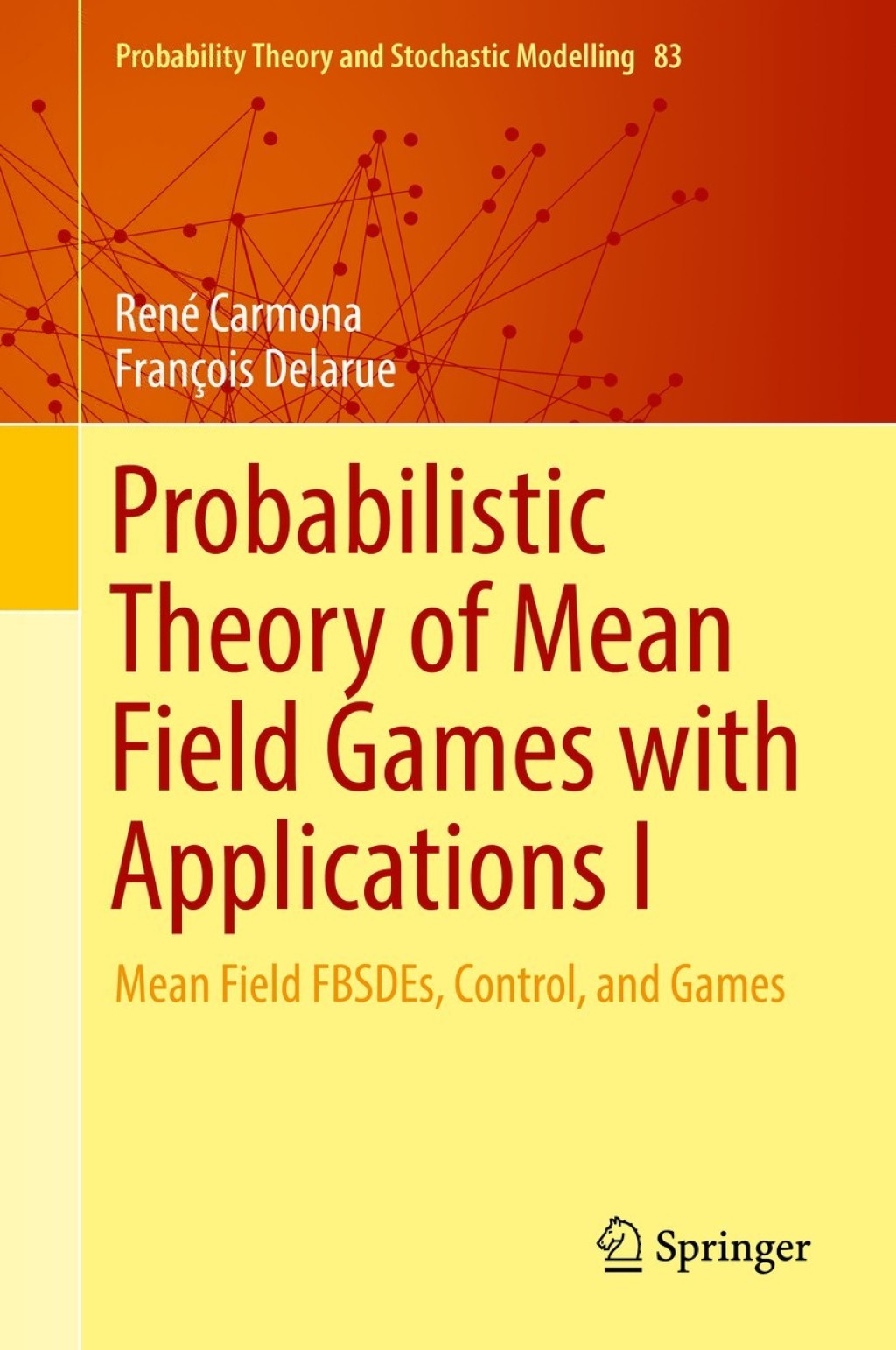 Probabilistic Theory of Mean Field Games with Applications I Mean Field FBSDEs, Control, and Games  â€“ PDF/EPUB Version Downloadable