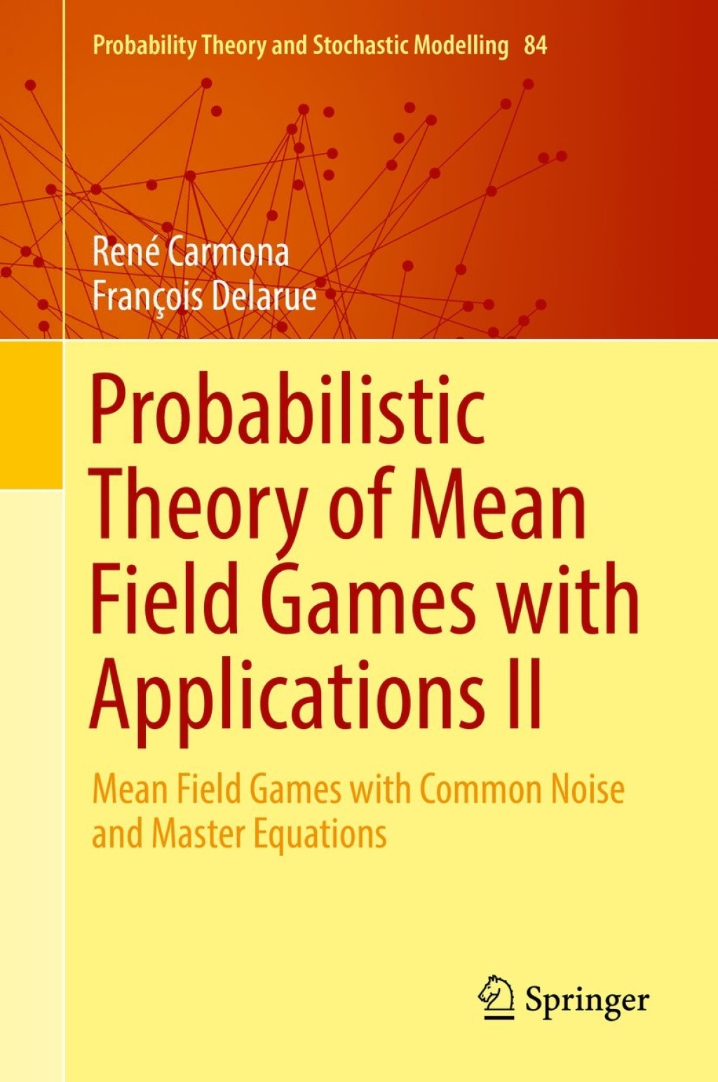 Probabilistic Theory of Mean Field Games with Applications II Mean Field Games with Common Noise and Master Equations  â€“ PDF/EPUB Version Downloadable