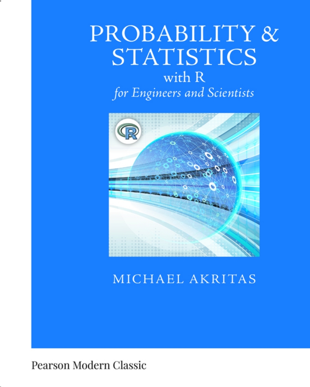 Probability & Statistics with R for Engineers and Scientists (Pearson+) 1st Edition â€“ PDF/EPUB Version Downloadable