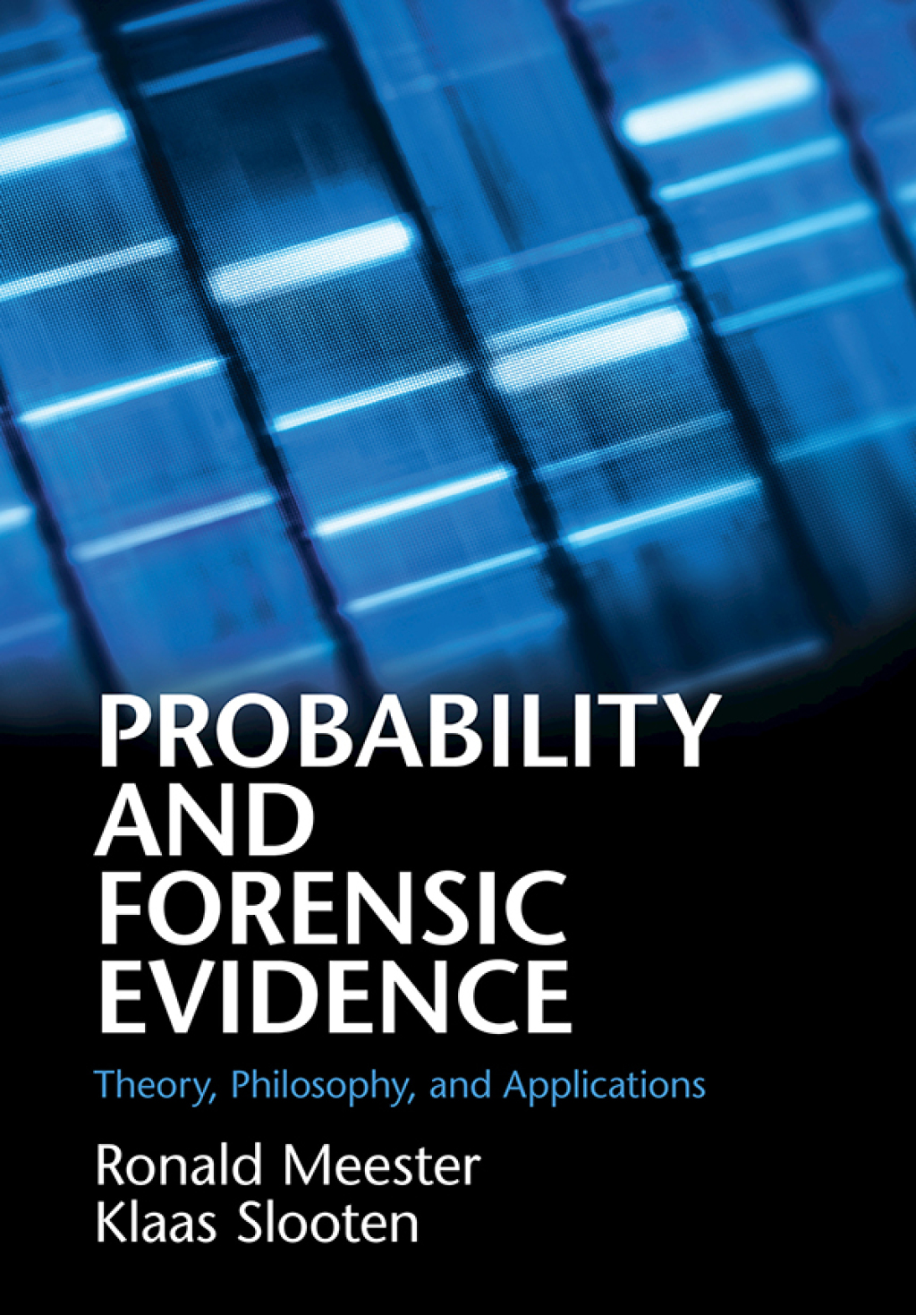 Probability and Forensic Evidence Theory, Philosophy, and Applications  â€“ PDF/EPUB Version Downloadable