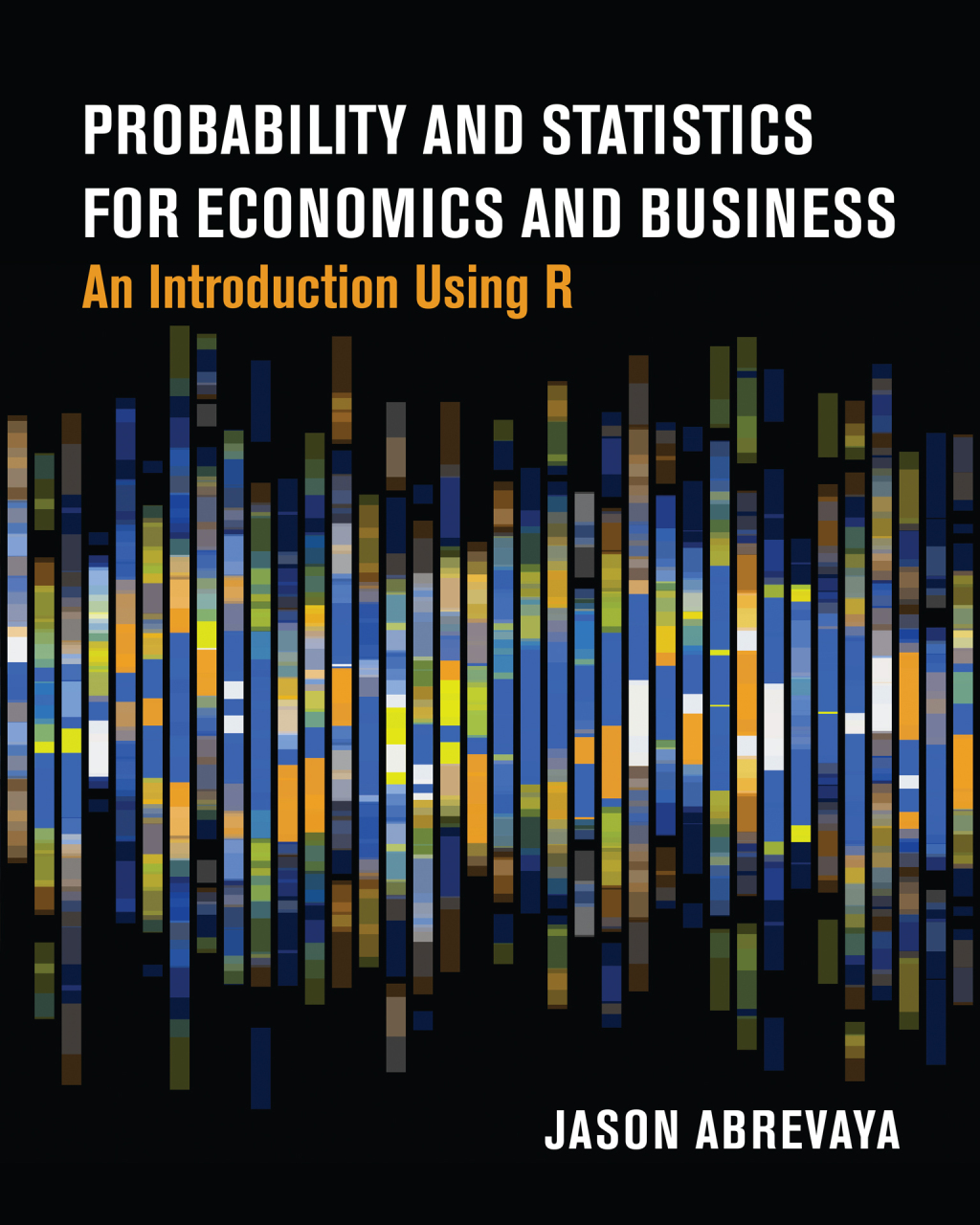 Probability and Statistics for Economics and Business An Introduction Using R  â€“ PDF/EPUB Version Downloadable