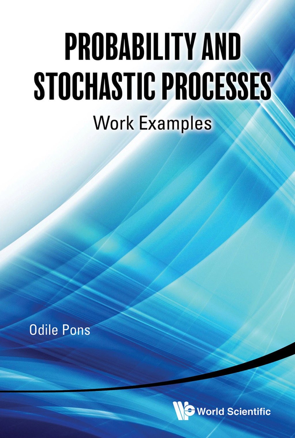 Probability and Stochastic Processes: Work Examples  â€“ PDF/EPUB Version Downloadable