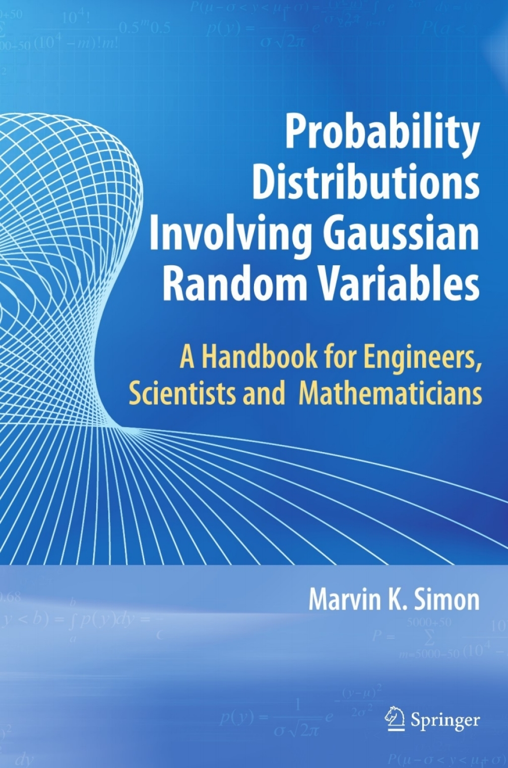 Probability Distributions Involving Gaussian Random Variables A Handbook for Engineers and Scientists  â€“ PDF/EPUB Version Downloadable