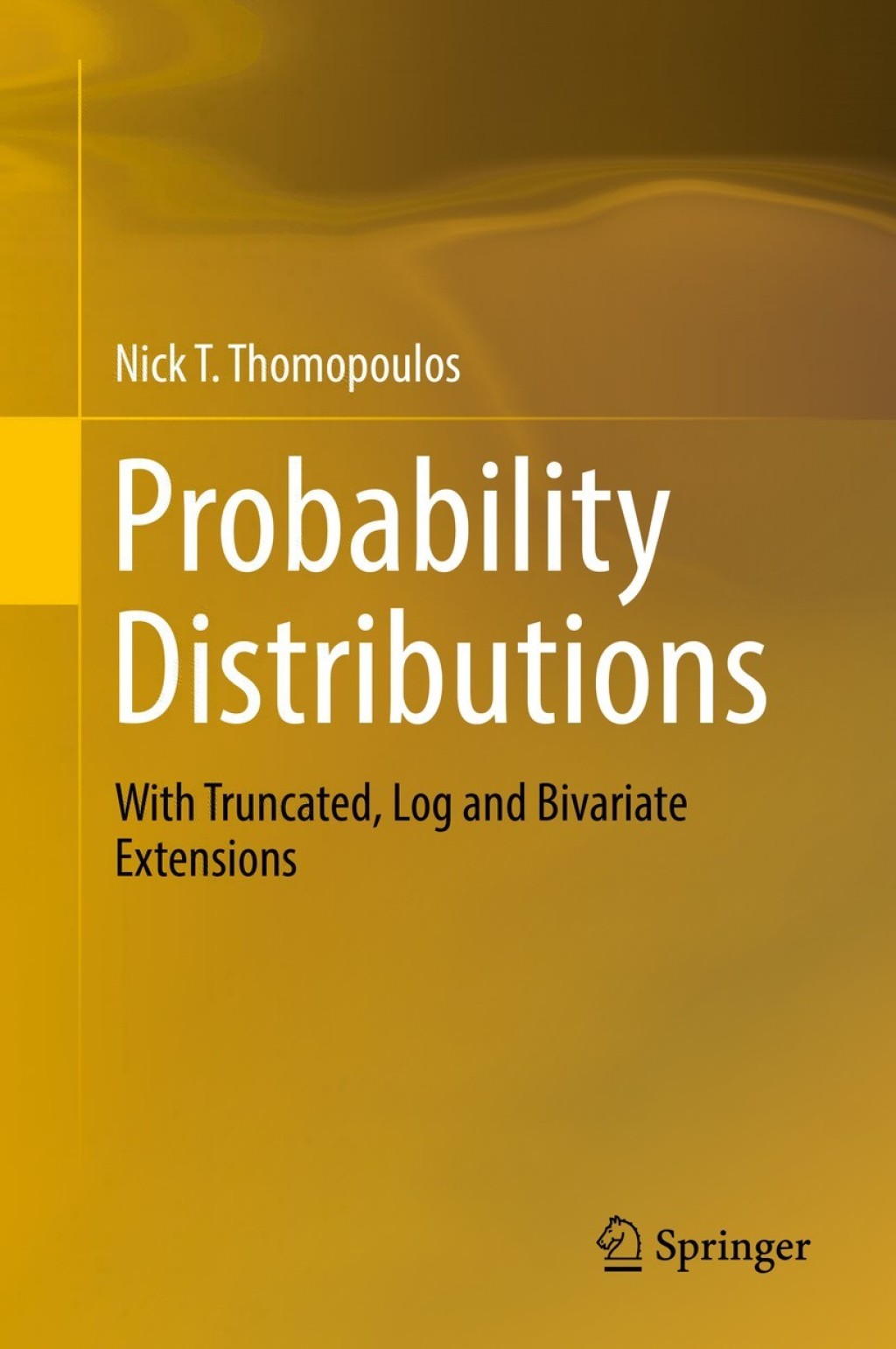 Probability Distributions With Truncated, Log and Bivariate Extensions  â€“ PDF/EPUB Version Downloadable