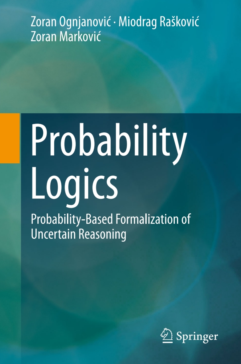 Probability Logics Probability-Based Formalization of Uncertain Reasoning  â€“ PDF/EPUB Version Downloadable