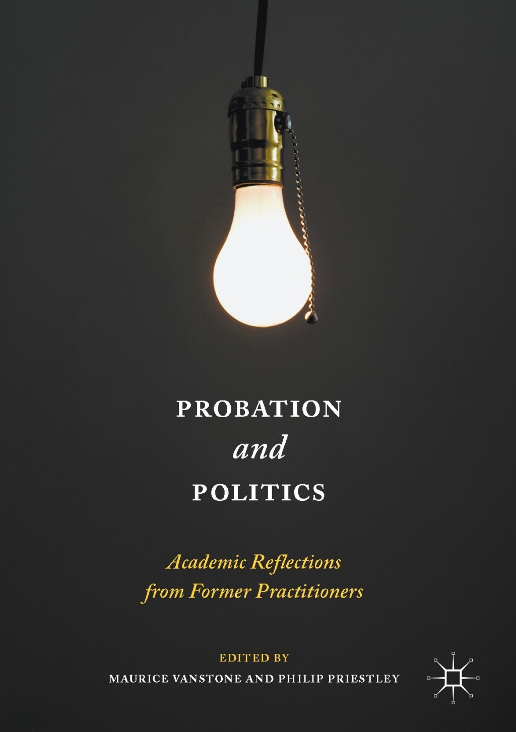 Probation and Politics Academic Reflections from Former Practitioners  â€“ PDF/EPUB Version Downloadable