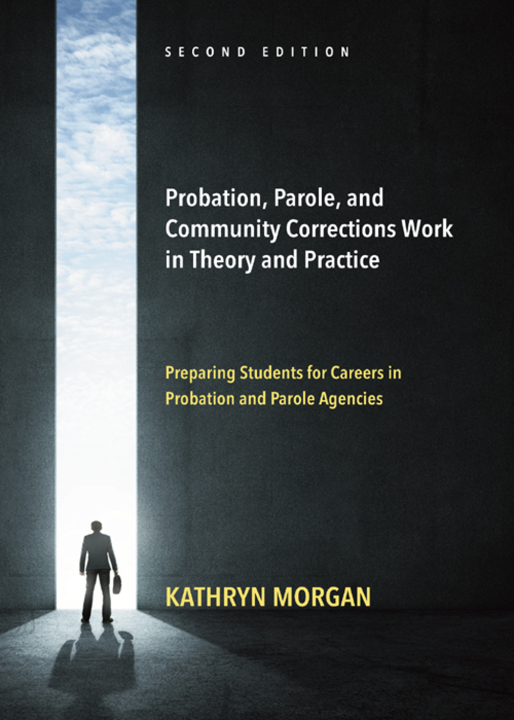 Probation, Parole, and Community Corrections Work in Theory and Practice: Preparing Students for Careers in Probation and Parole Agencies 2nd Edition â€“ PDF/EPUB Version Downloadable