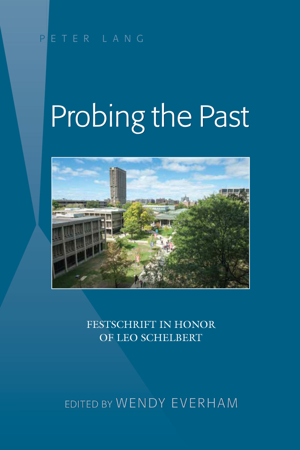 Probing the Past Festschrift in Honor of Leo Schelbert 1st Edition â€“ PDF/EPUB Version Downloadable