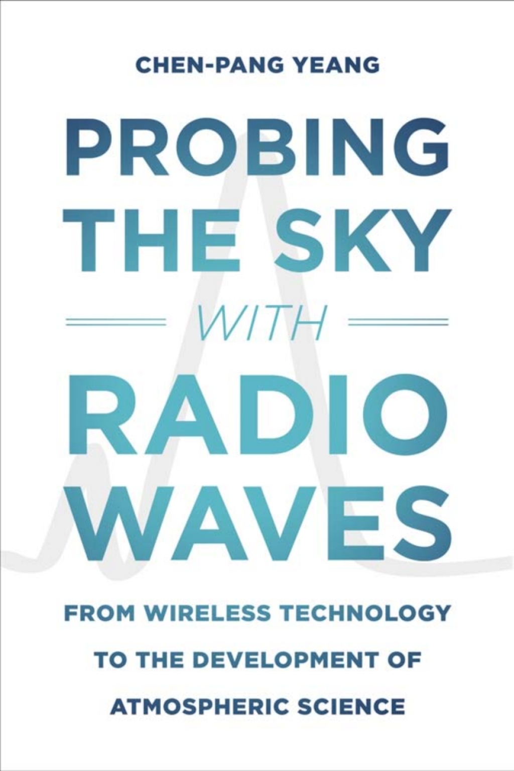 Probing the Sky with Radio Waves From Wireless Technology to the Development of Atmospheric Science 1st Edition â€“ PDF/EPUB Version Downloadable