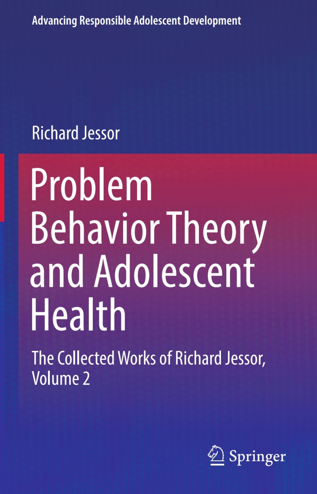 Problem Behavior Theory and Adolescent Health The Collected Works of Richard Jessor, Volume 2  â€“ PDF/EPUB Version Downloadable