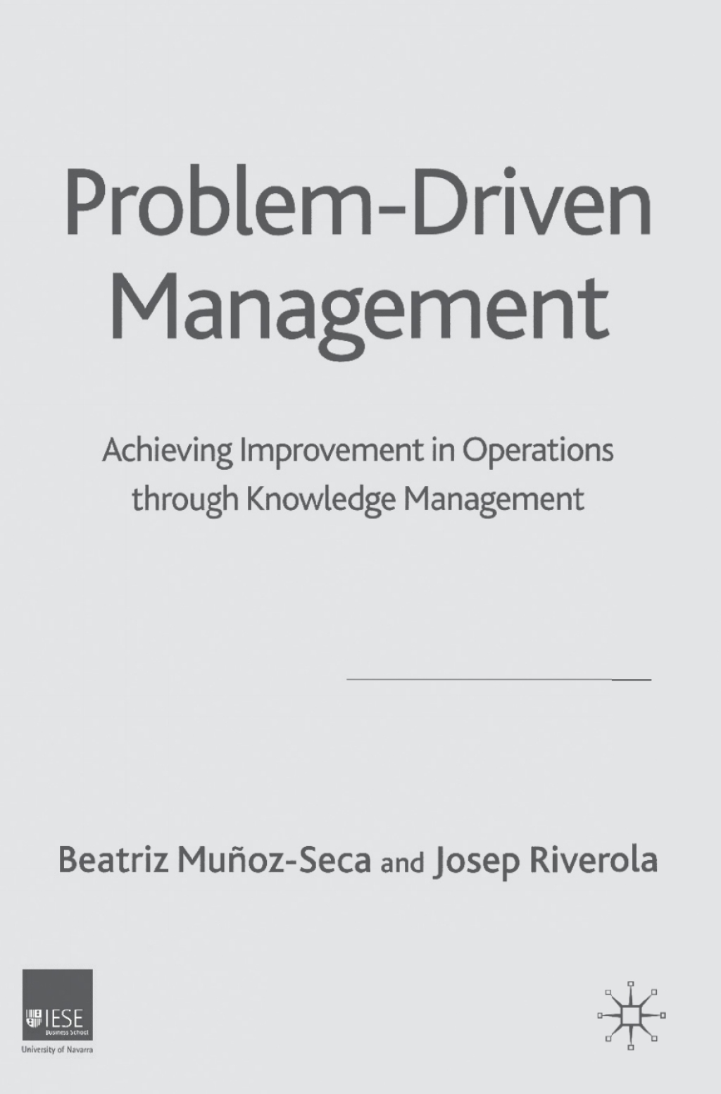 Problem Driven Management Achieving Improvement in Operations through Knowledge Management  â€“ PDF/EPUB Version Downloadable