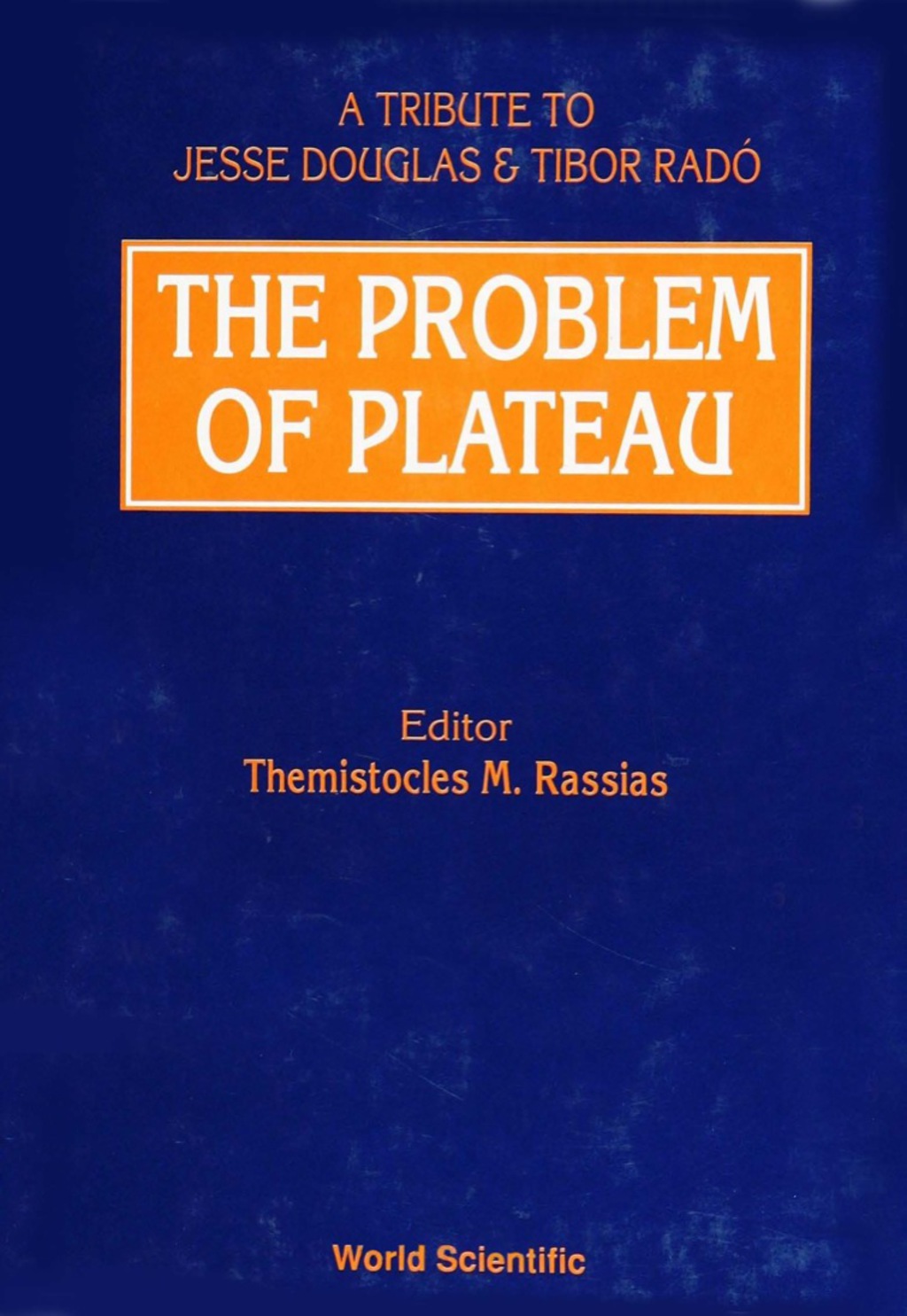 Problem Of Plateau: A Tribute To Jesse Douglas And Tibor Rado, The 1st Edition â€“ PDF/EPUB Version Downloadable