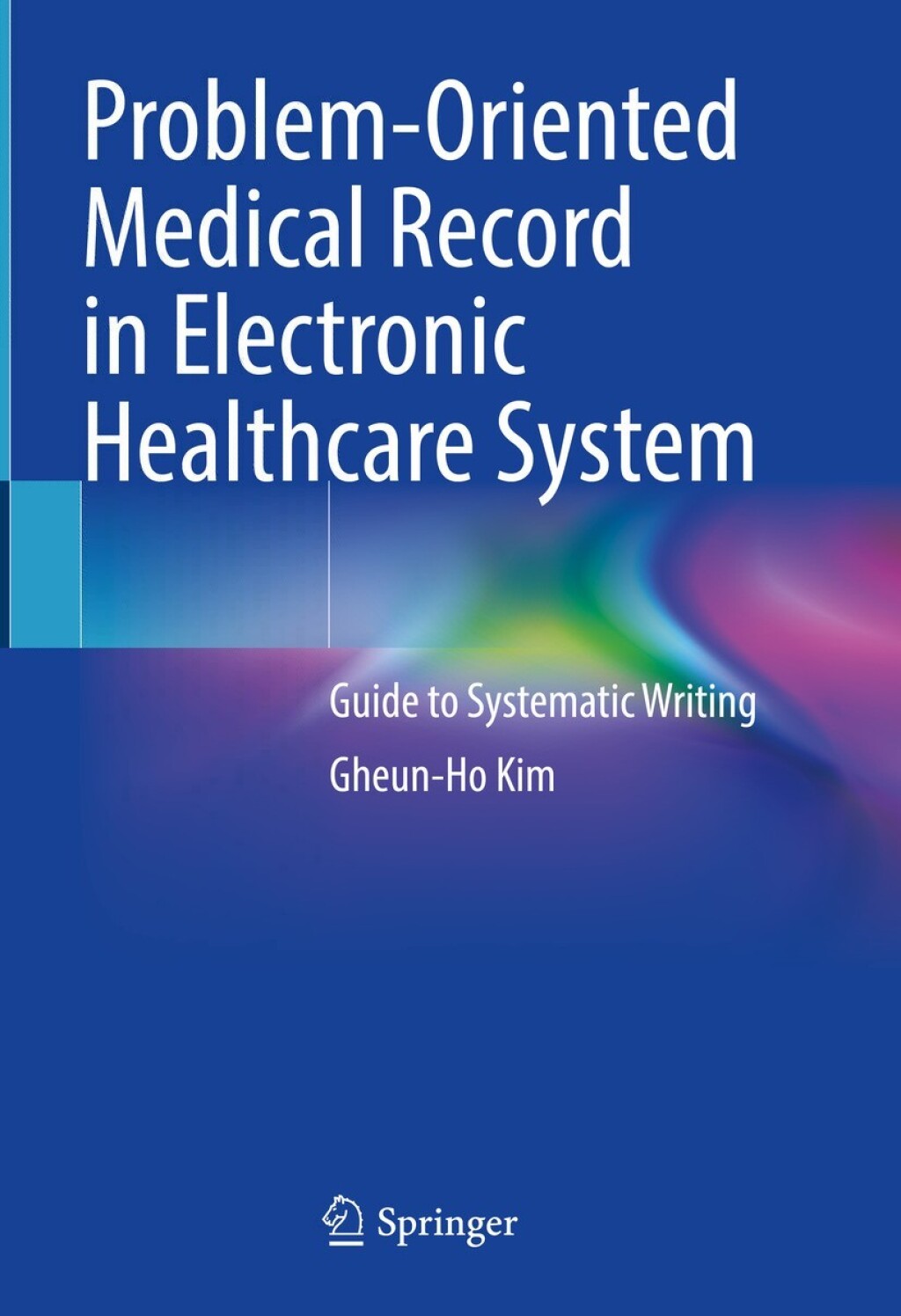 Problem-Oriented Medical Record in Electronic Healthcare System Guide to Systematic Writing  â€“ PDF/EPUB Version Downloadable