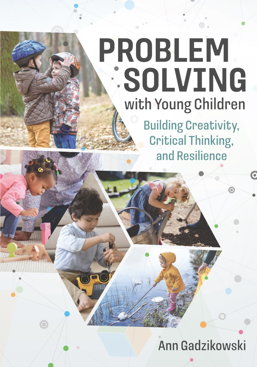 Problem SolvingÂ with Young Children Building Creativity, Critical Thinking, and Resilience - (PDF/EPUB Version)