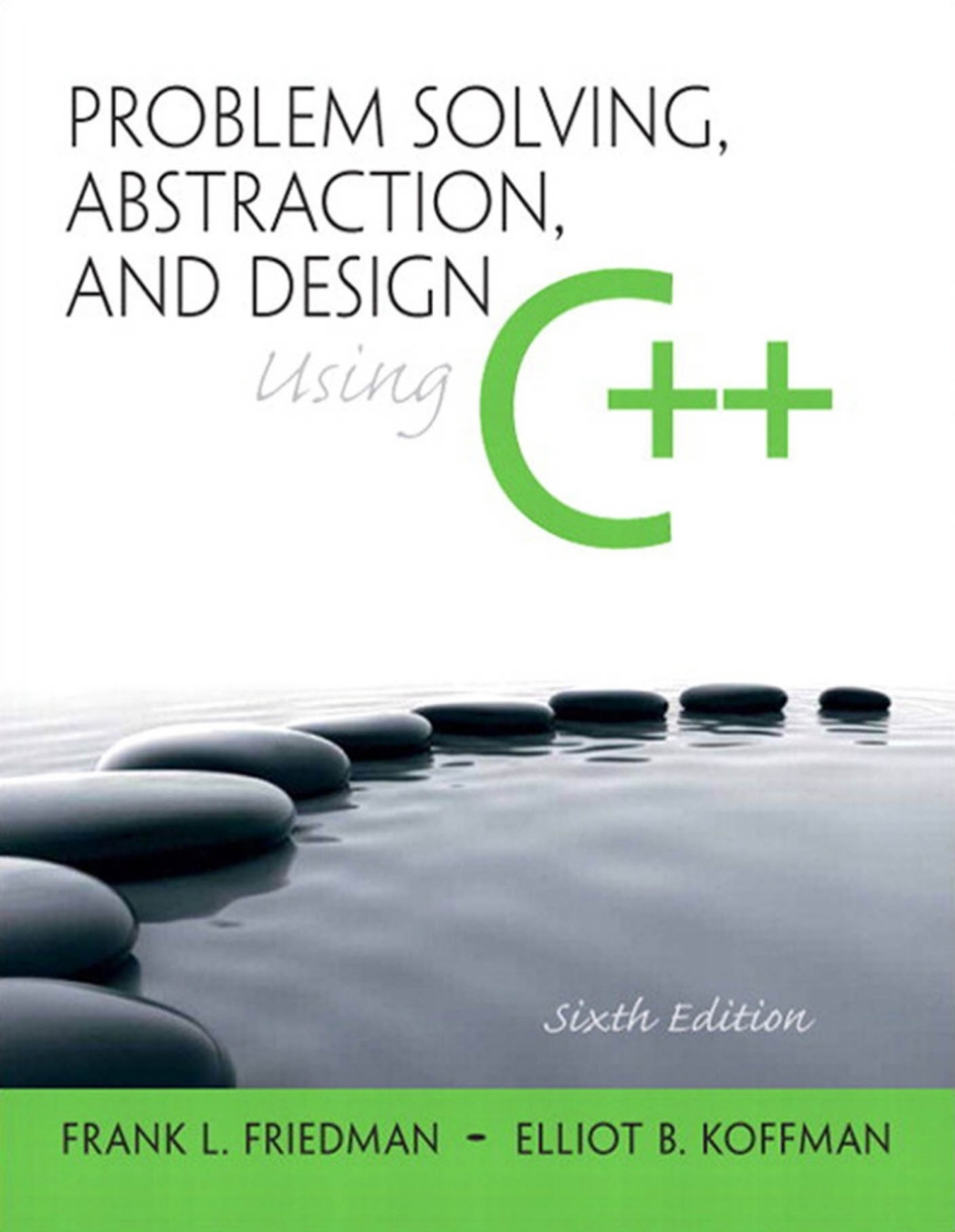 Problem Solving, Abstraction, and Design using C++ 6th Edition â€“ PDF/EPUB Version Downloadable