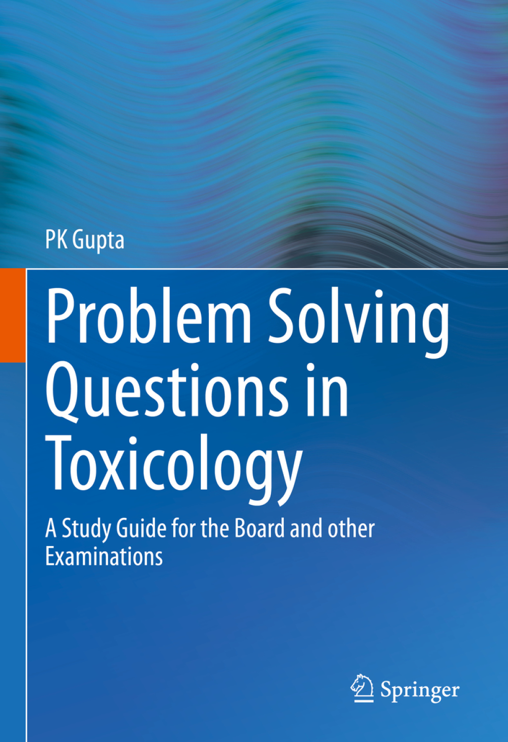Problem Solving Questions in Toxicology: A Study Guide for the Board and other Examinations  â€“ PDF/EPUB Version Downloadable