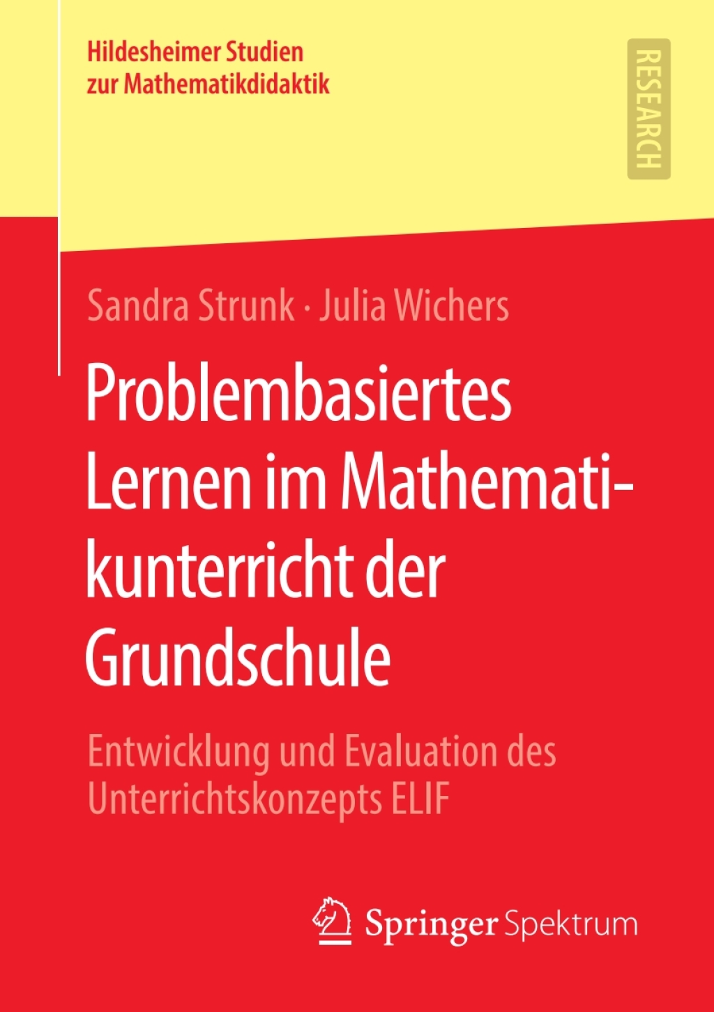 Problembasiertes Lernen im Mathematikunterricht der Grundschule Entwicklung und Evaluation des Unterrichtskonzepts ELIF  â€“ PDF/EPUB Version Downloadable