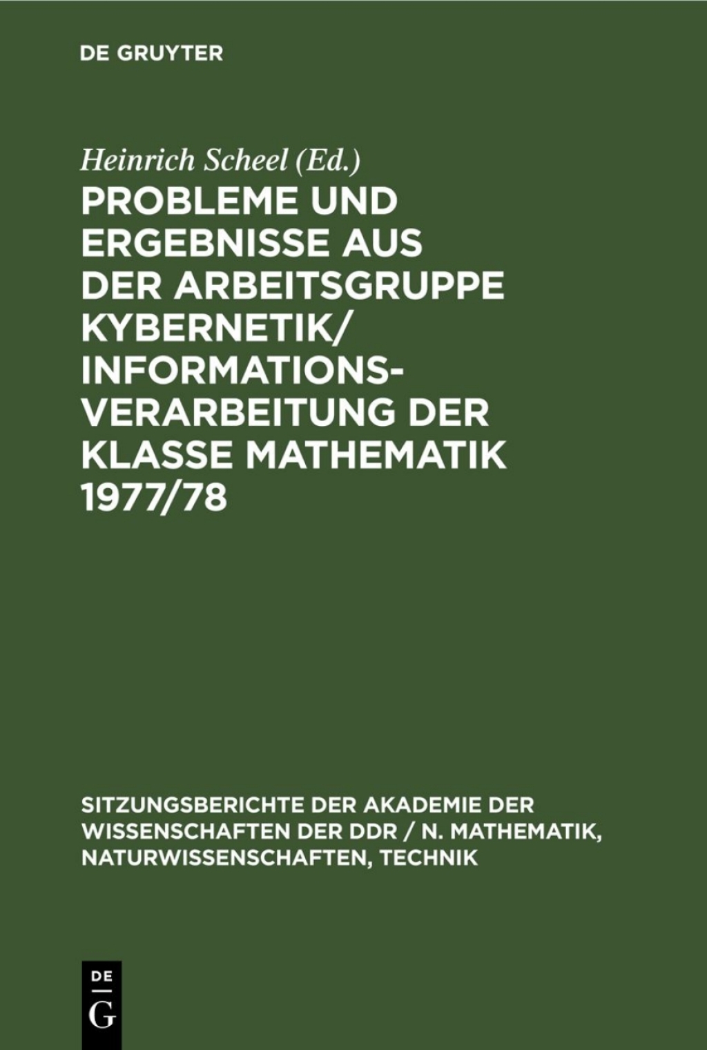 Probleme und Ergebnisse aus der Arbeitsgruppe Kybernetik/Informationsverarbeitung der Klasse Mathematik 1977/78 1st Edition â€“ PDF/EPUB Version Downloadable