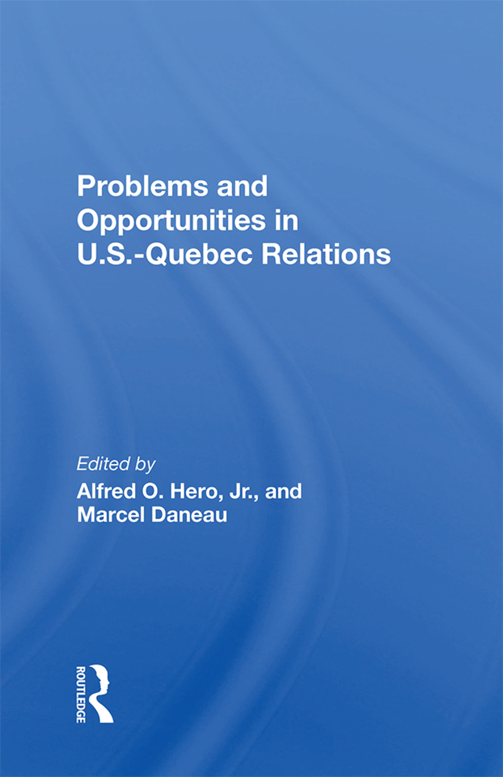 Problems And Opportunities In U.s.quebec Relations 1st Edition â€“ PDF/EPUB Version Downloadable