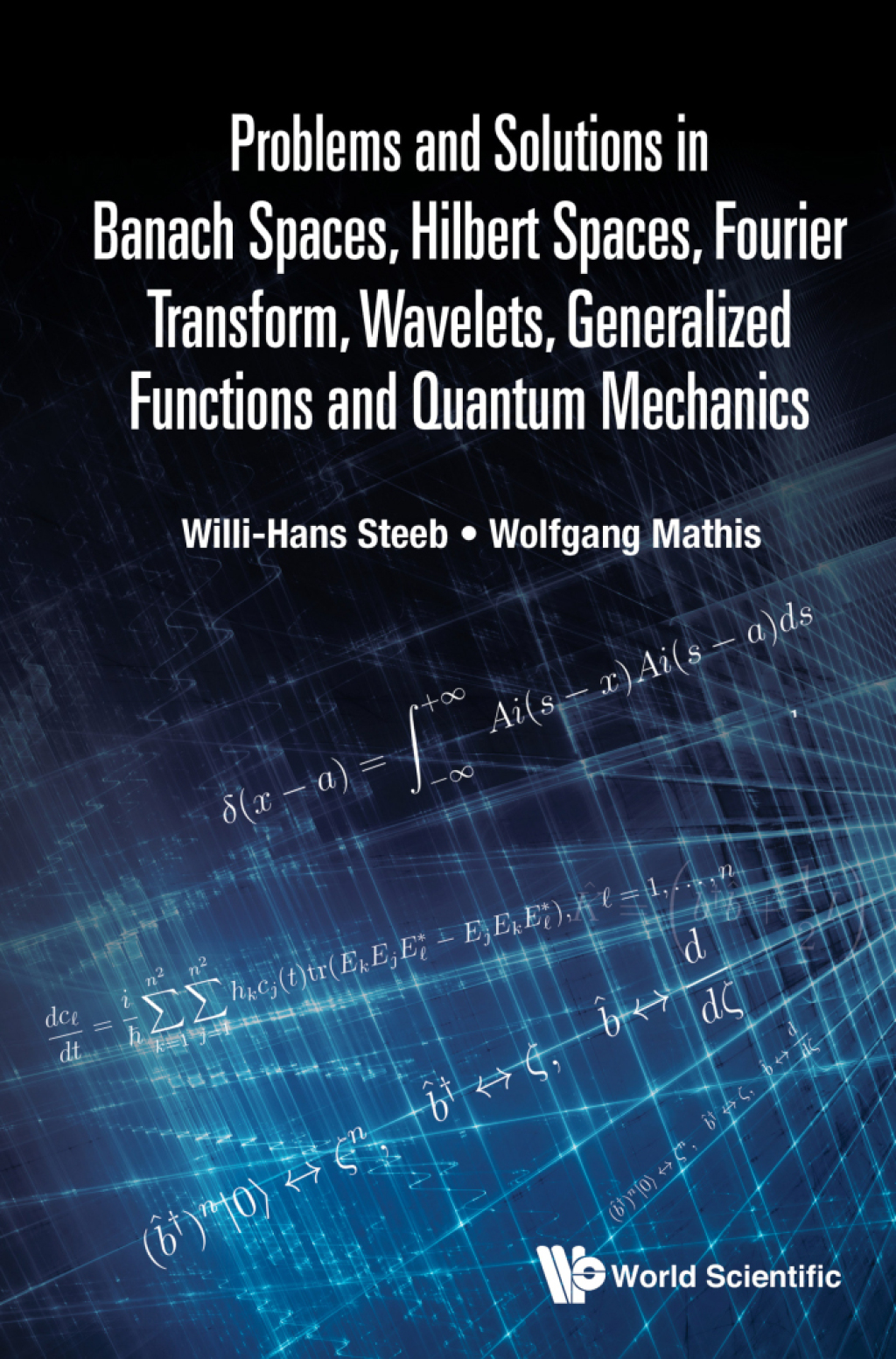 Problems and Solutions in Banach Spaces, Hilbert Spaces, Fourier Transform, Wavelets, Generalized Functions and Quantum Mechanics  â€“ PDF/EPUB Version Downloadable