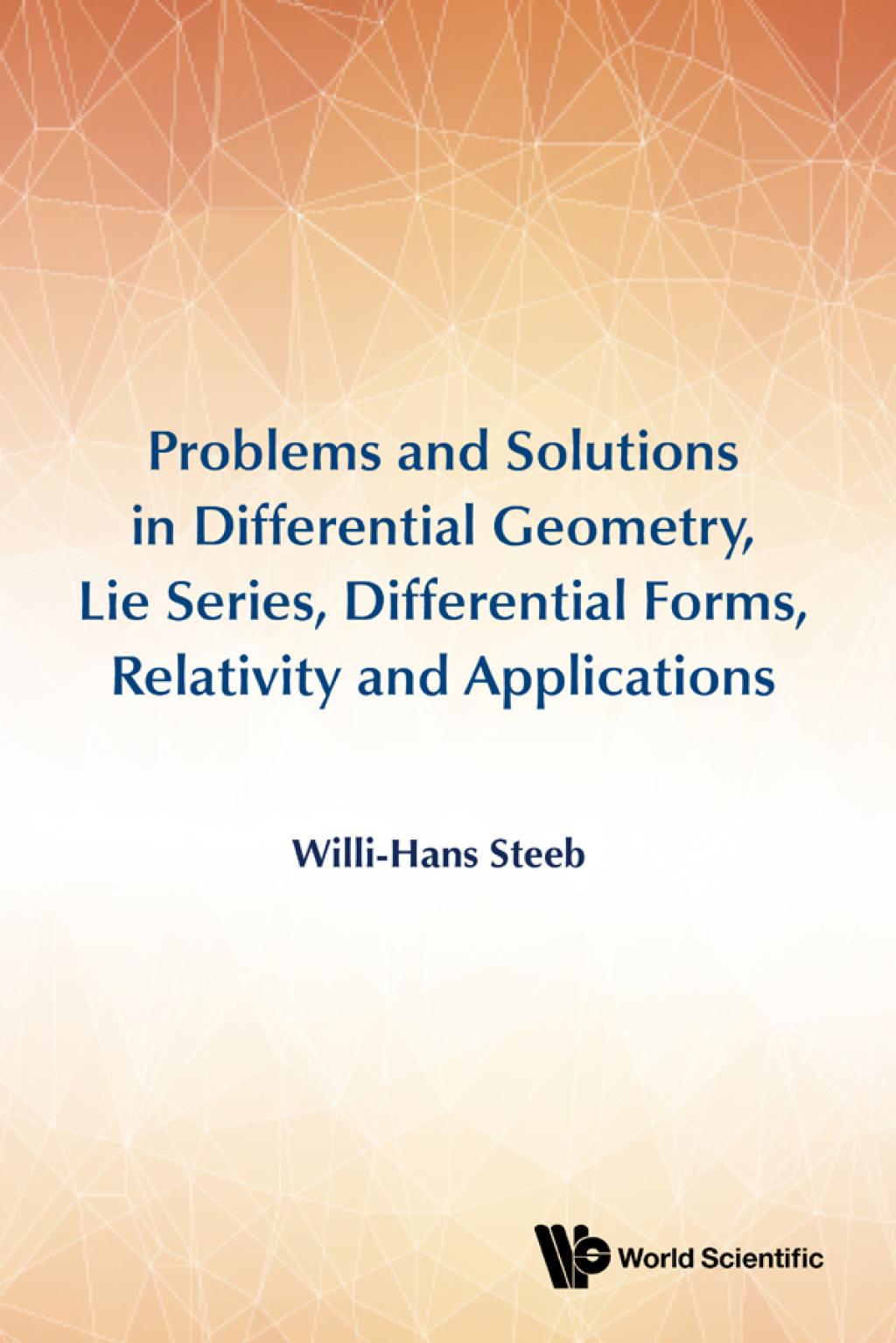Problems and Solutions in Differential Geometry, Lie Series, Differential Forms, Relativity and Applications - (PDF/EPUB Version)
