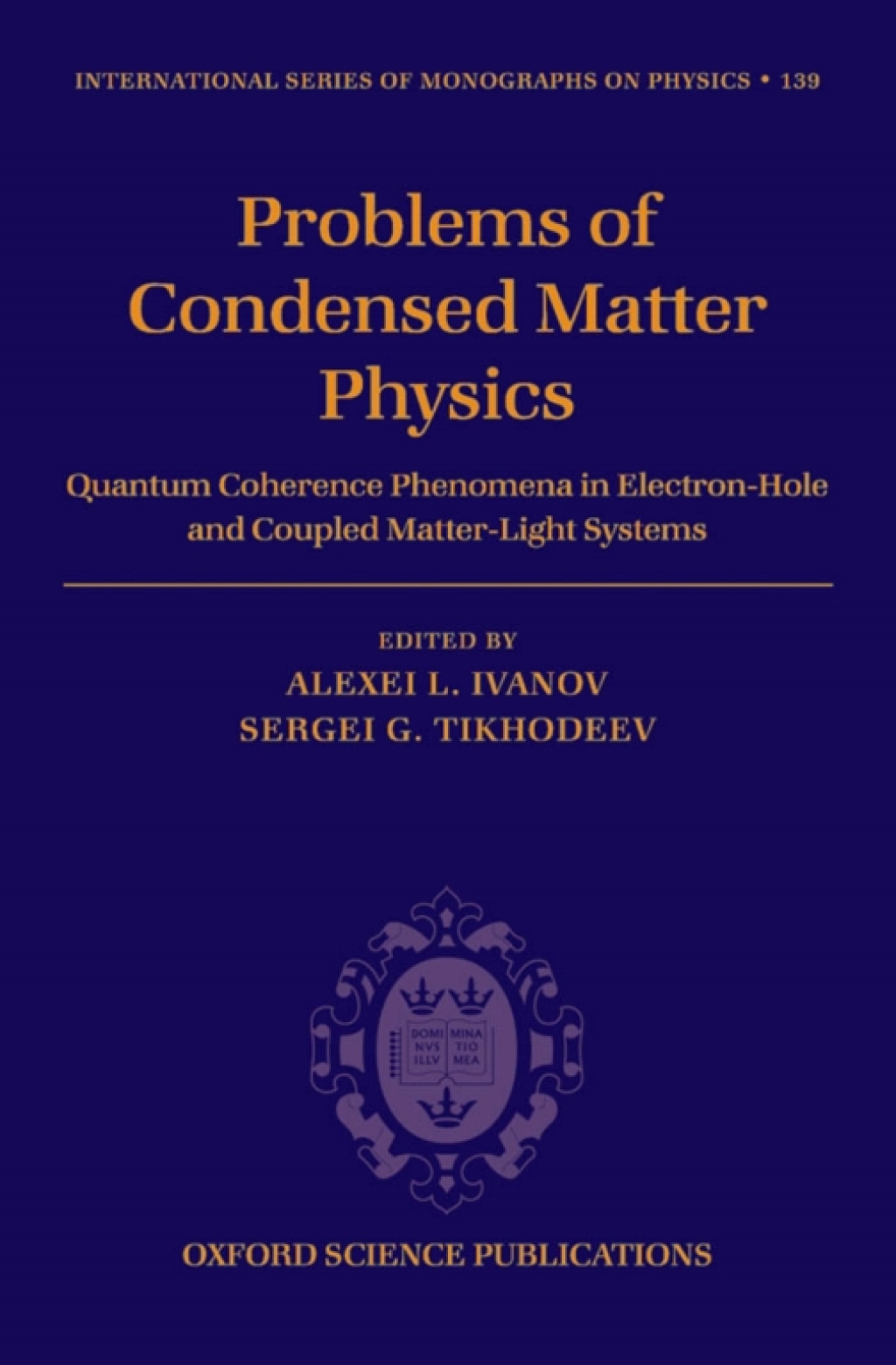 Problems of Condensed Matter Physics Quantum coherence phenomena in electron-hole and coupled matter-light systems 1st Edition â€“ PDF/EPUB Version Downloadable
