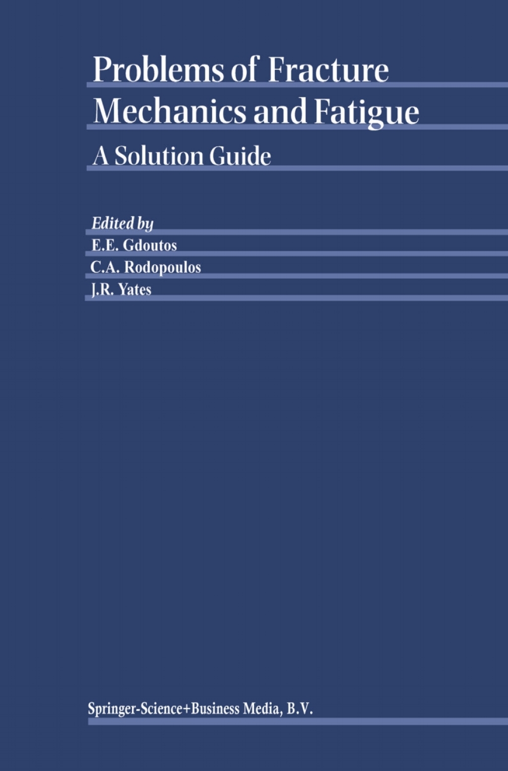 Problems of Fracture Mechanics and Fatigue A Solution Guide 1st Edition â€“ PDF/EPUB Version Downloadable