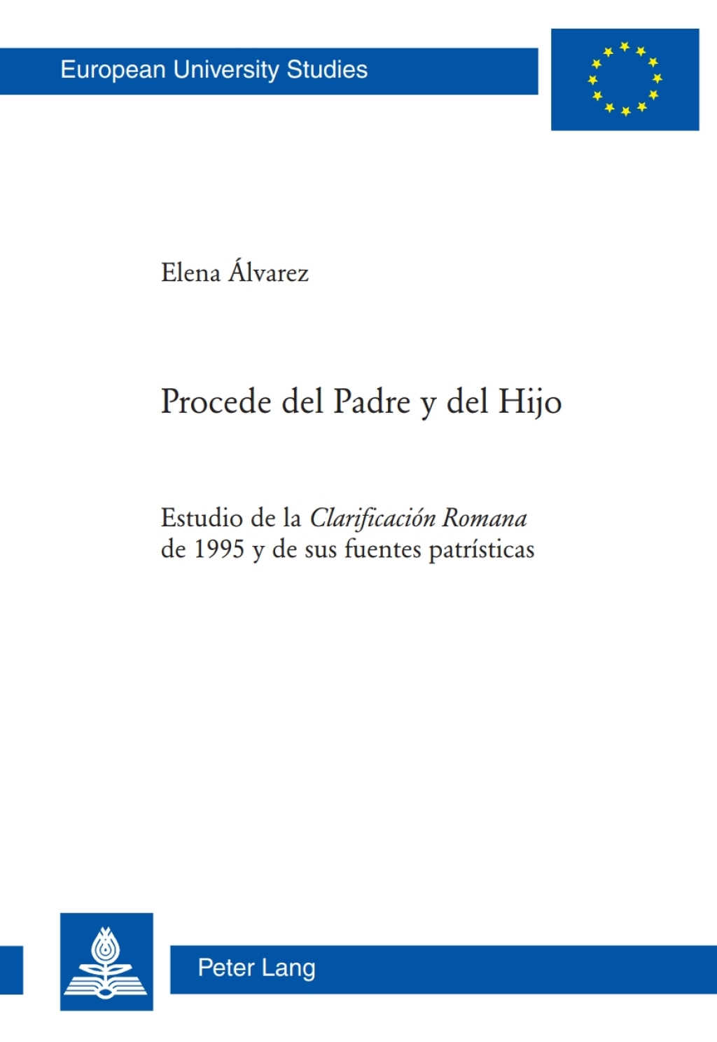 Procede del Padre y del Hijo Estudio de la "ClarificaciÃ³n Romana "de 1995 y de sus fuentes patrÃ­sticas 1st Edition â€“ PDF/EPUB Version Downloadable