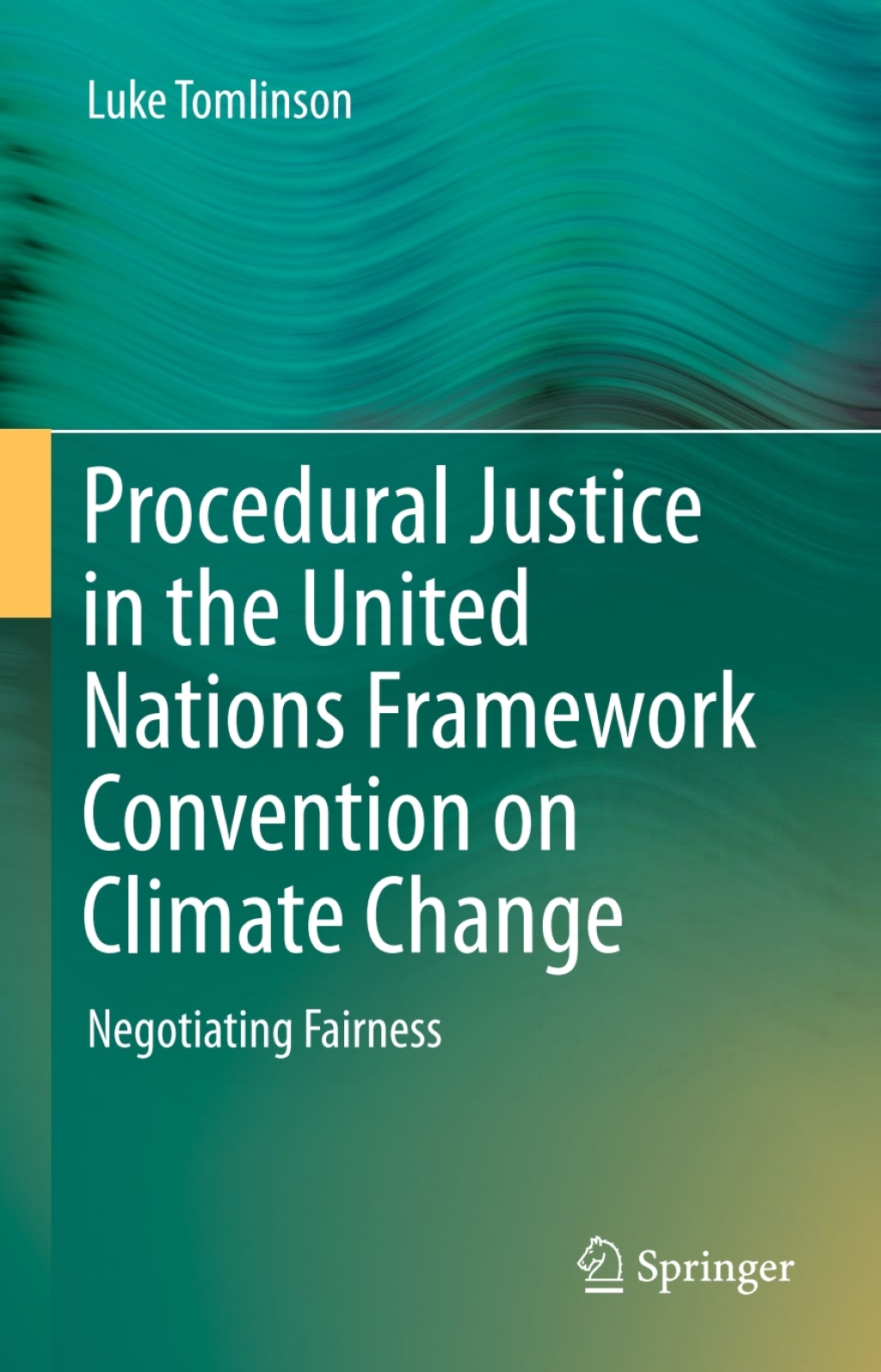 Procedural Justice in the United Nations Framework Convention on Climate Change Negotiating Fairness  â€“ PDF/EPUB Version Downloadable