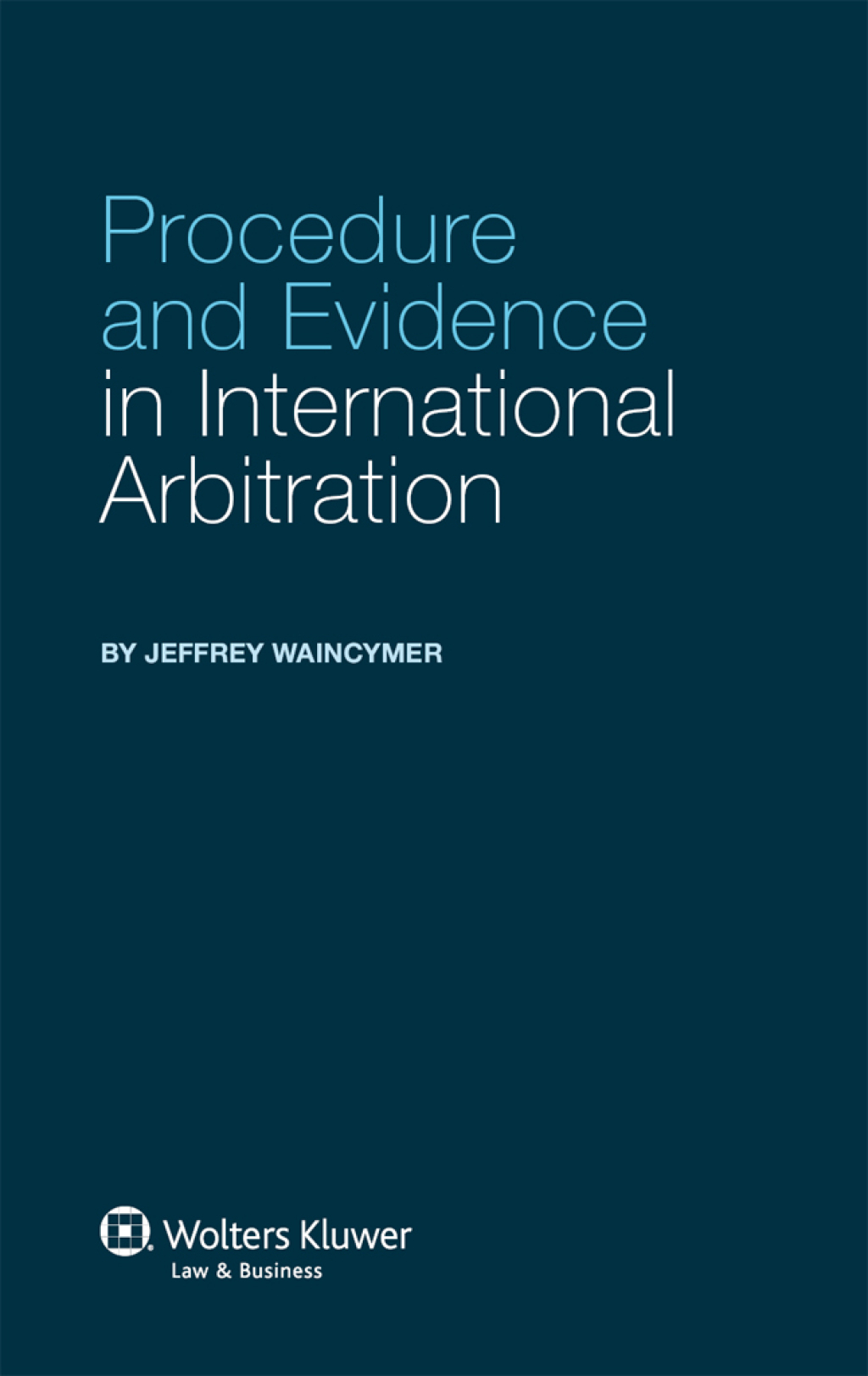 Procedure and Evidence in International Arbitration  â€“ PDF/EPUB Version Downloadable