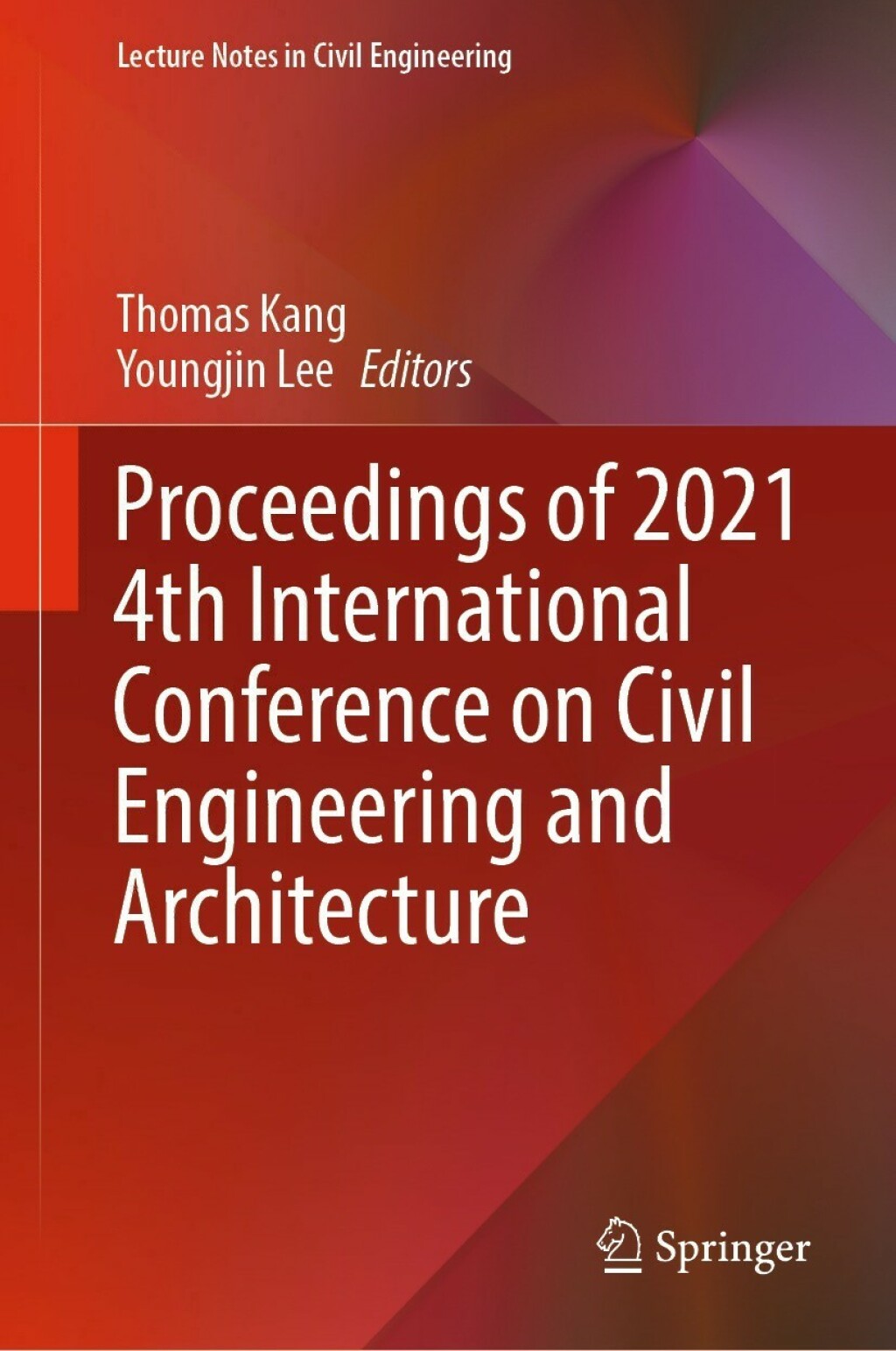 Proceedings of 2021 4th International Conference on Civil Engineering and Architecture  â€“ PDF/EPUB Version Downloadable