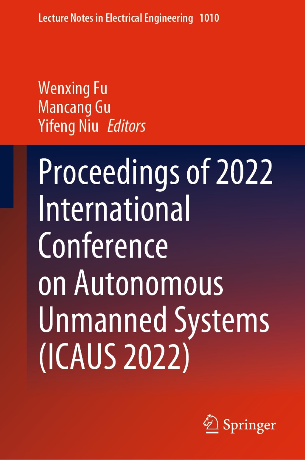 Proceedings of 2022 International Conference on Autonomous Unmanned Systems (ICAUS 2022)  â€“ PDF/EPUB Version Downloadable