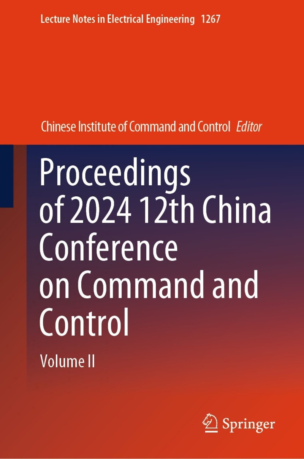 Proceedings of 2024 12th China Conference on Command and Control Volume II  â€“ PDF/EPUB Version Downloadable