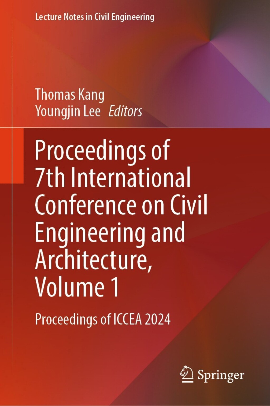Proceedings of 7th International Conference on Civil Engineering and Architecture, Volume 1 Proceedings of ICCEA 2024  â€“ PDF/EPUB Version Downloadable