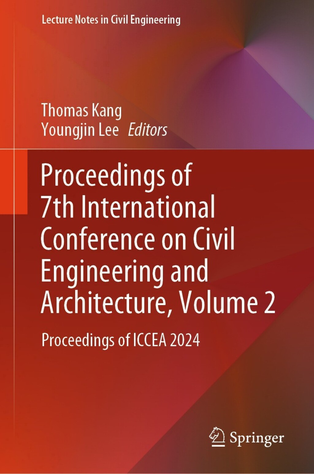 Proceedings of 7th International Conference on Civil Engineering and Architecture, Volume 2 Proceedings of ICCEA 2024  â€“ PDF/EPUB Version Downloadable