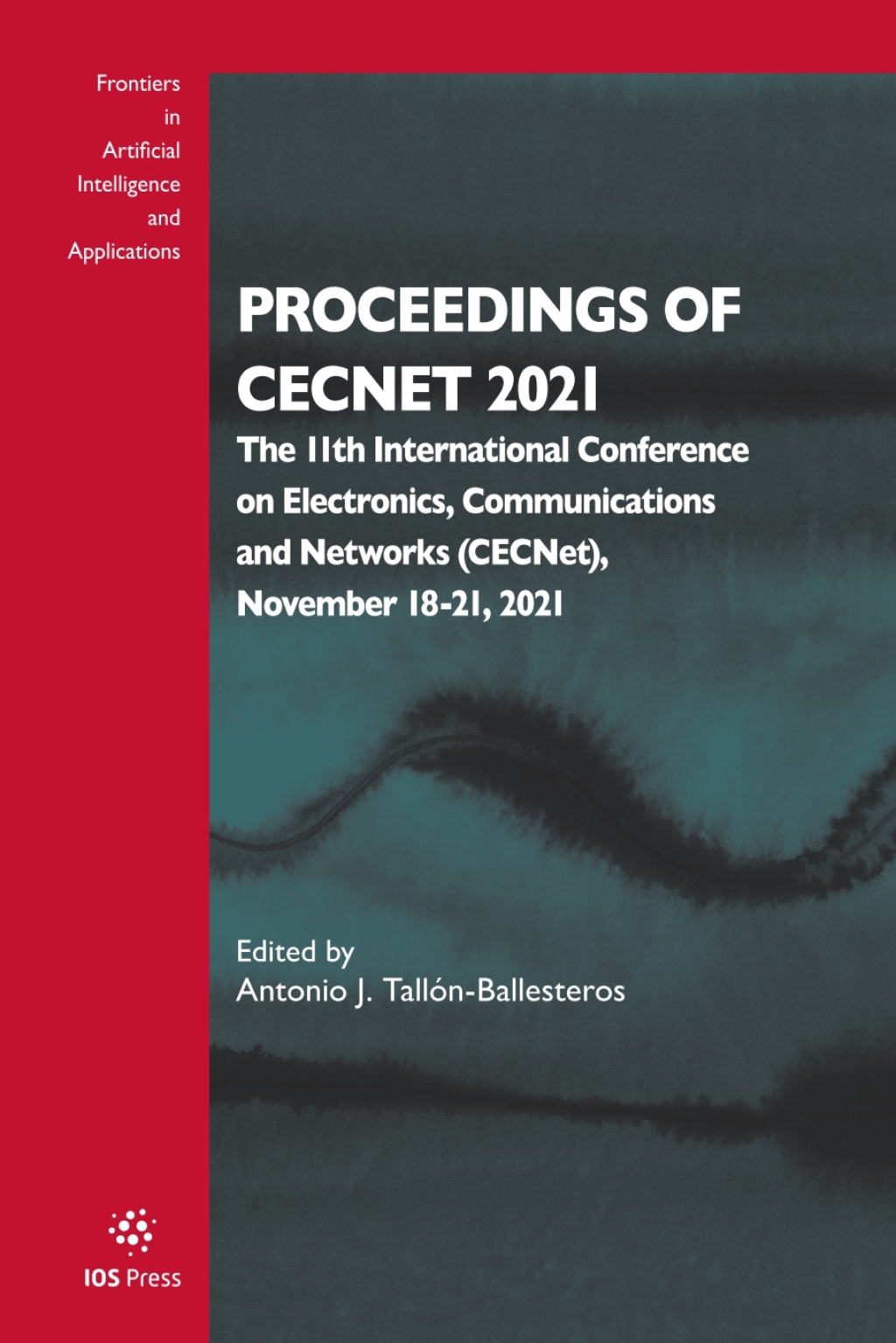 Proceedings of CECNet 2021 The 11th International Conference on Electronics, Communications and Networks (CECNet), November 18-21, 2021 1st Edition â€“ PDF/EPUB Version Downloadable
