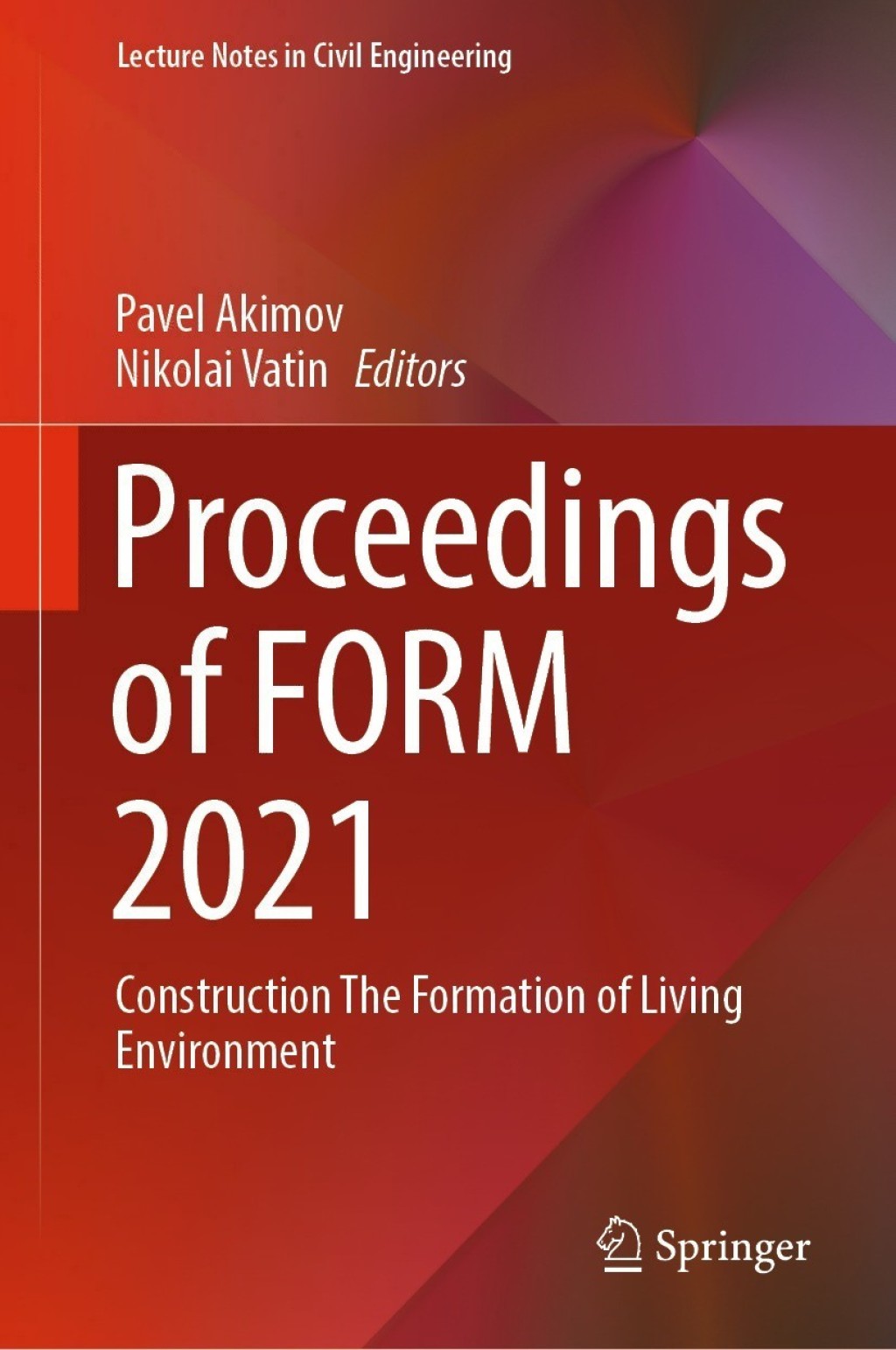 Proceedings of FORM 2021 Construction The Formation of Living Environment  â€“ PDF/EPUB Version Downloadable