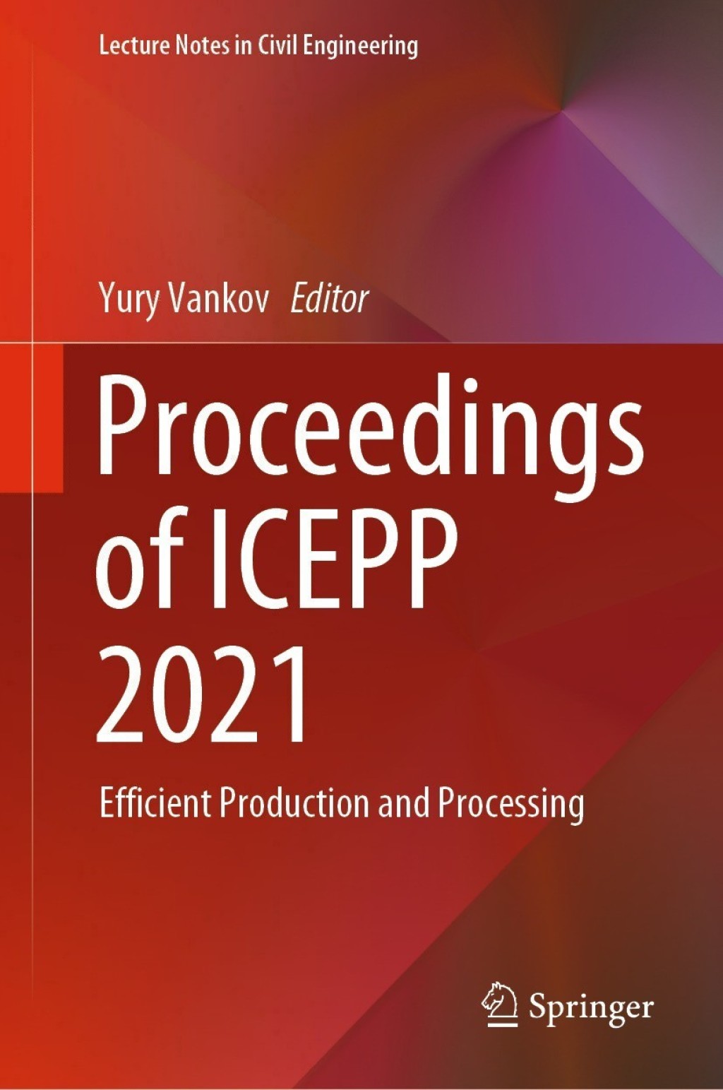 Proceedings of ICEPP 2021 Efficient Production and Processing  â€“ PDF/EPUB Version Downloadable