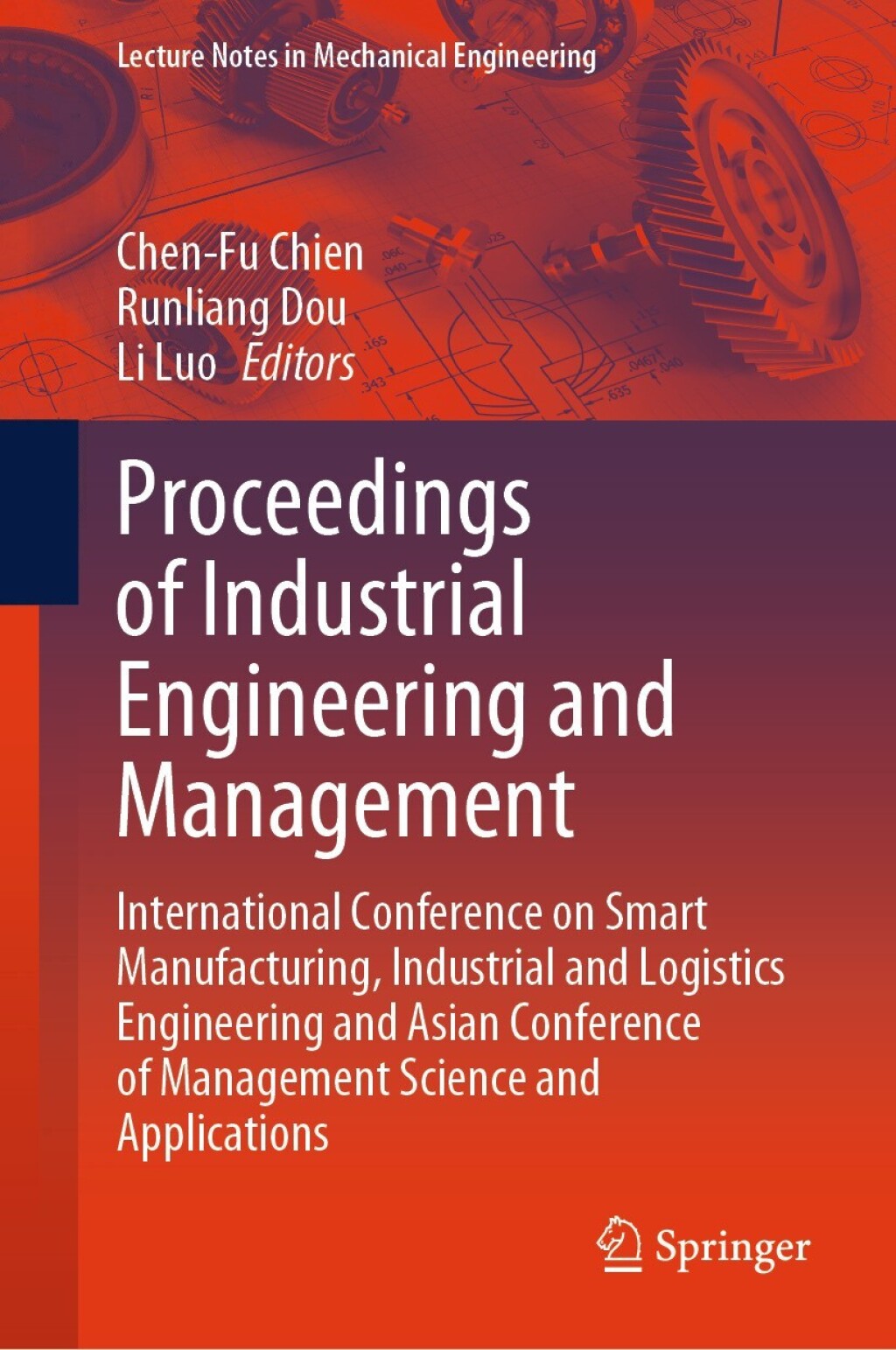 Proceedings of Industrial Engineering and Management International Conference on Smart Manufacturing, Industrial and Logistics Engineering and Asian Conference of Management Science and Applications  â€“ PDF/EPUB Version Downloadable